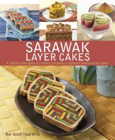 Sarawak Layer Cakes by Tajul Urus Nor Asiah