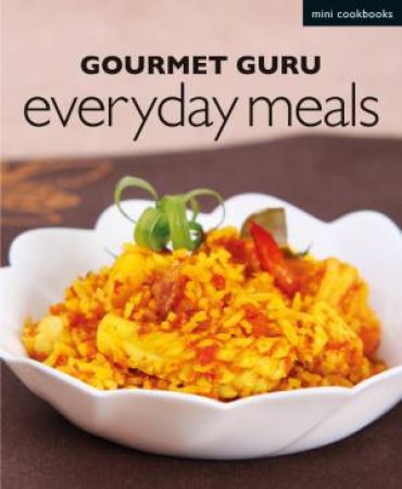 Gourmet Guru Everyday Meals: Mini Cookbook by Various