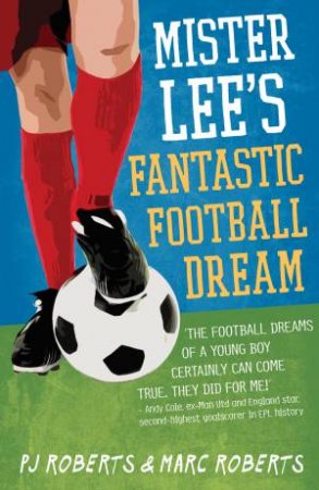 Mister Lee's Fantastic Football Dream by PJ Roberts & Marc Roberts