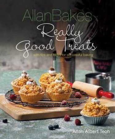 AllanBakes Really Good Treats by Allan Albert Teoh