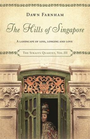 The Hills of Singapore by Dawn Farnham