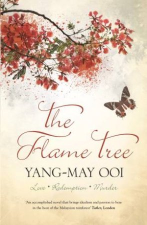 The Flame Tree by Yang-May Ooi