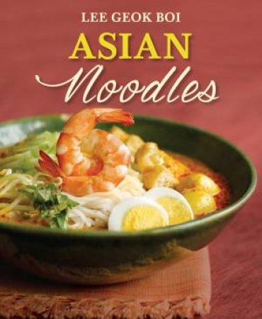 Asian Noodles by Lee Geok Boi