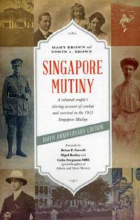 Singapore Mutiny by Edwin A. Brown & Mary Brown