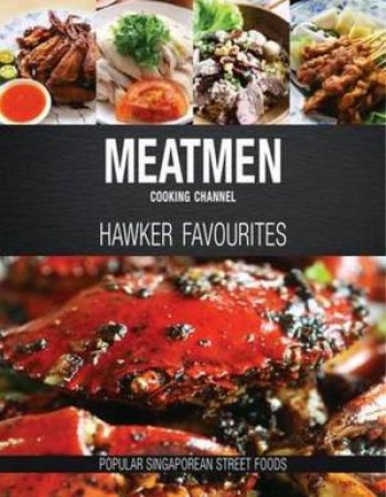 Meatmen Cooking Channel: Hawker Favourites by The MeatMen