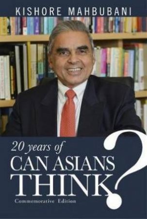 Can Asians Think? by Kishore Mahbubani