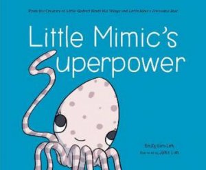 Little Mimic's Superpower by Emily Lim-Leh & John Lim