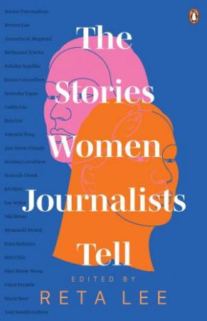 The Stories Female Journalists Tell by Reta Lee