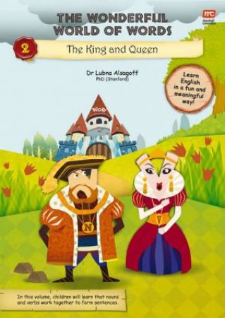 The Wonderful World Of Words: The King And The Queen by Dr Lubna Alsagoff