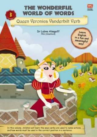 The Wonderful World Of Words: Queen Veronica Vanderbilt Verb by Dr Lubna Alsagoff