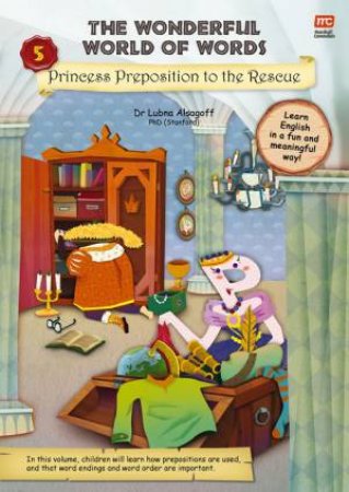 The Wonderful World Of Words: Princess Preposition To The Rescue by Dr Lubna Alsagoff