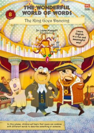 The Wonderful World Of Words: The King Goes Dancing by Dr Lunba Alsagoff