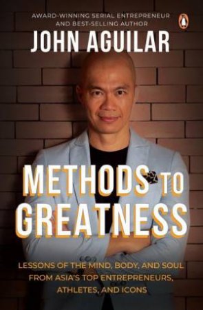 Methods to Greatness by John Aguilar