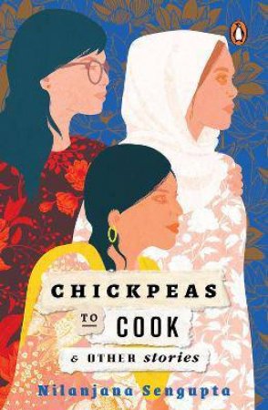 Chickpeas To Cook And Other Stories by Nilanjana Sengupta