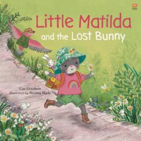 Little Matilda and the Lost Bunny by Caz Goodwin & Shaney Hyde