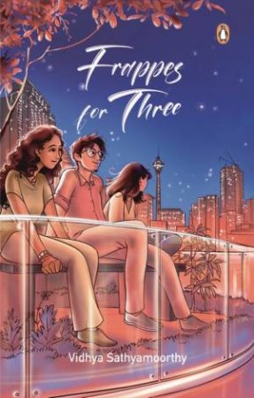 Frappes for Three by Vidhya Sathyamoorthy