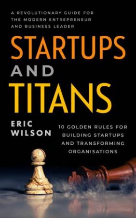 Startups and Titans by Eric Wilson