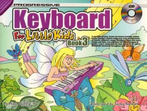 Progressive Keyboard for Little Kids: Book 3 by Various 