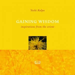 Inspirations From The Orient: Gaining Wisdom by Yoshi Kulpa