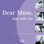 Dear Mum Stay With Me