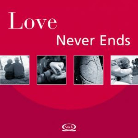 Love Never Ends by Unknown