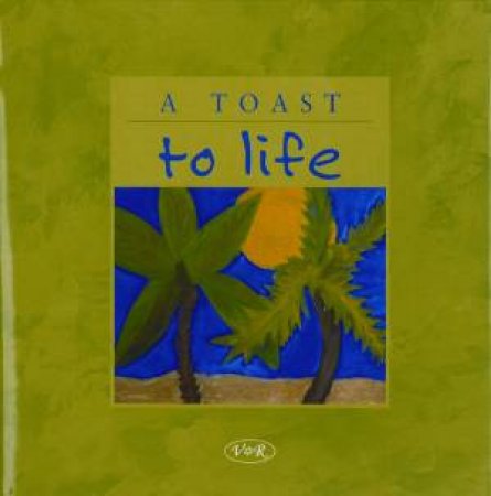 Toast To Life by Unknown