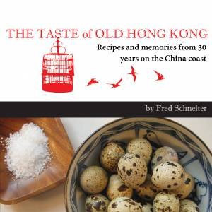 The Taste of Old Hong Kong by Fred Schneiter