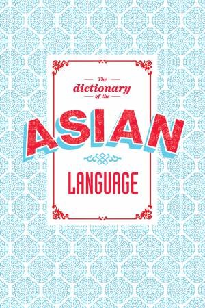 Dictionary of the Asian Language by Todd Crowell