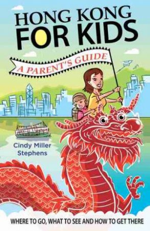 Hong Kong for Kids by Cindy Miller Stephens