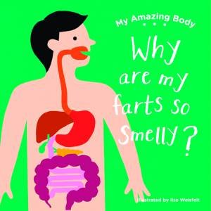 My Amazing Body: Why Are Farts Smelly? by Viction-Viction