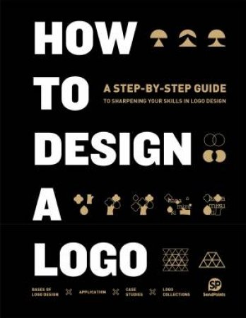 How To Design A Logo by Various