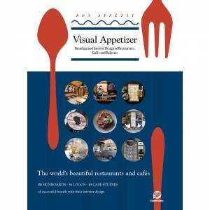 Visual Appetizer-Branding And Interior Design Of Restaurants, Cafs And Bakeries by Various