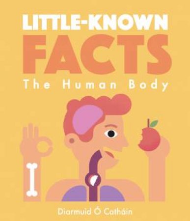 Little-Known Facts: The Human Body by Various