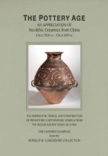 Pottery Age An Apreciation Of Neolithic Ceramics From China