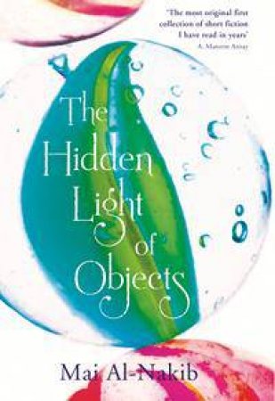 The Hidden Light of Objects by Mai Al-Nakib