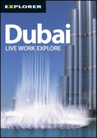 Dubai Live Work Explore 15/e by Explorer Publishing 