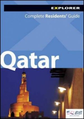 Qatar: Complete Residents' Guide by Explorer Publishing 