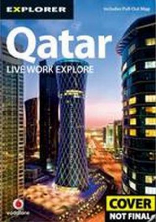 Qatar Complete Residents Guide 4/e by Explorer Publishing and Distribution