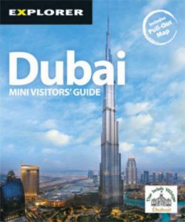 Dubai Mini Visitors Guide 5th Ed. by Explorer Publishing and Distribution