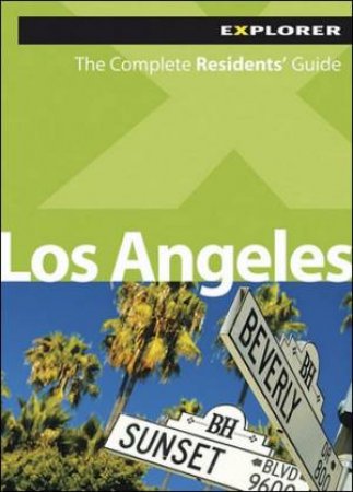 Los Angeles Explorer: Residents' Guide by Explore Publishing