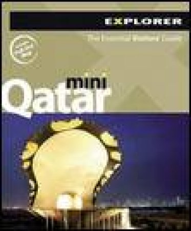 Explorer: Qatar, mini: The Essential Visitors' Guide by Various