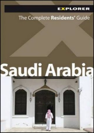 Saudi Arabia Complete Residents' Guide by Various 