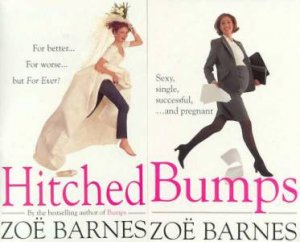 Bumps & Hitched by Zoe Barnes