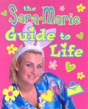 The SaraMarie Guide To Life