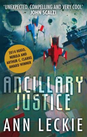 Ancillary Justice (promo ed.) by Ann Leckie