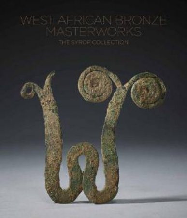 West African Bronze Masterworks by SUSAN KLOMAN