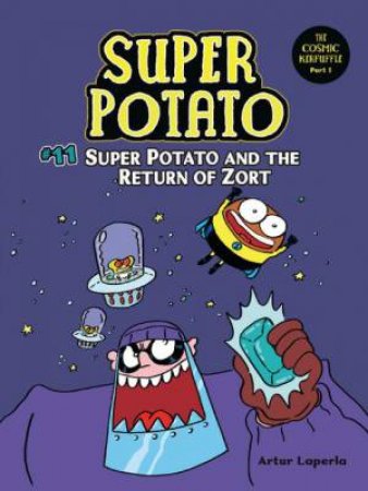 Super Potato and the Return of Zort by Artur Laperla & Norwyn MacTire