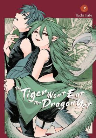 The Tiger Won't Eat the Dragon Yet, Vol. 3 by Hachi Inaba & Greg Deng & Giuseppe di Martino