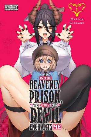 In the Heavenly Prison, the Devil Enchants Me, Vol. 1 by Meteor Gingami