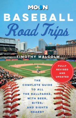 Moon Baseball Road Trips by Timothy Malcolm